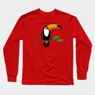 I'd rather be in Costa Rica, toucan Long Sleeve T-Shirt